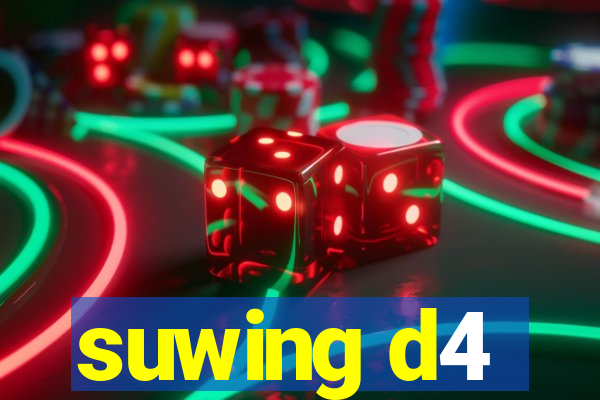 suwing d4